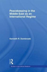 bokomslag Peacekeeping in the Middle East as an International Regime