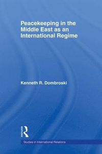 bokomslag Peacekeeping in the Middle East as an International Regime