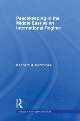 Peacekeeping in the Middle East as an International Regime 1