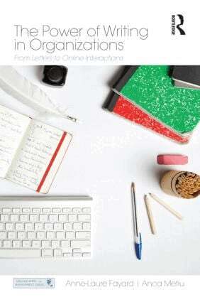 Anne-Laure Fayard, Anca Metiu - Power of Writing in Organizations, Inbunden