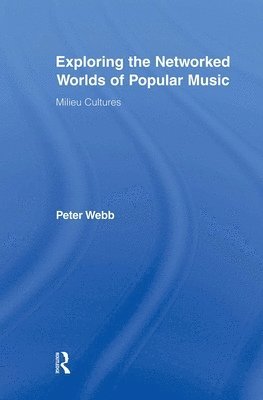 Exploring the Networked Worlds of Popular Music 1