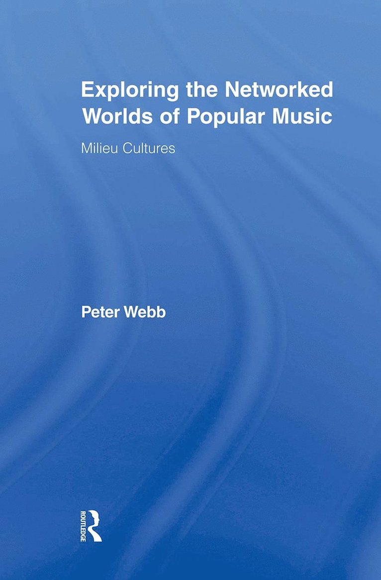 Exploring the Networked Worlds of Popular Music