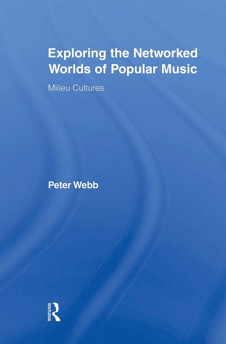 Exploring the Networked Worlds of Popular Music 1