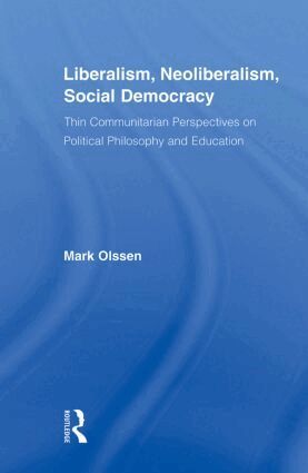 Mark Olssen - Liberalism, Neoliberalism, Social Democracy, Häftad