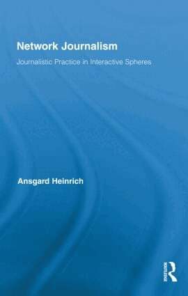 Ansgard Heinrich - Network Journalism, Inbunden