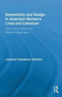 bokomslag Domesticity and Design in American Women's Lives and Literature