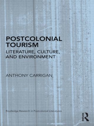 Anthony Carrigan, UK) Carrigan, Anthony (Keele University - Postcolonial Tourism, Inbunden
