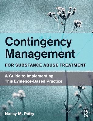 Nancy M. Petry, USA) Petry, Nancy M. (University of Connecticut - Contingency Management for Substance Abuse Treatment, Häftad