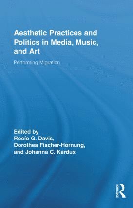 bokomslag Aesthetic Practices and Politics in Media, Music, and Art