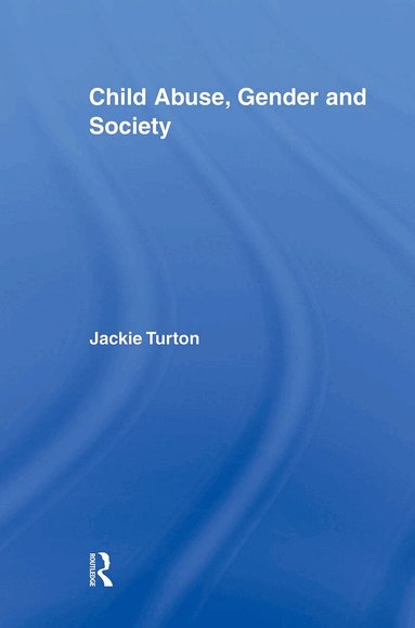 Jackie Turton - Child Abuse, Gender and Society, Häftad