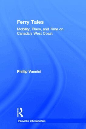 Phillip Vannini - Ferry Tales, Inbunden