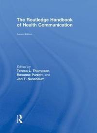 bokomslag The Routledge Handbook of Health Communication