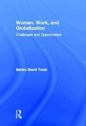 Bahira Sherif Trask - Women, Work, and Globalization, Inbunden