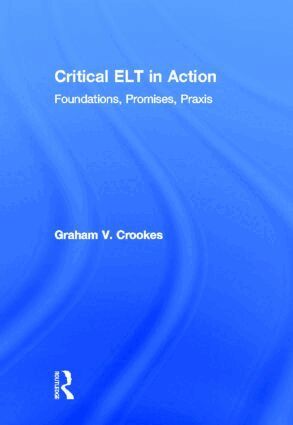 Graham V. Crookes - Critical ELT in Action, Inbunden