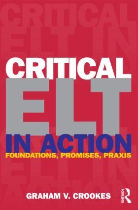 Graham V. Crookes - Critical ELT in Action, Häftad