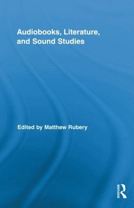 Audiobooks, Literature, and Sound Studies