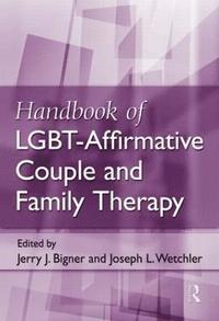 bokomslag Handbook of LGBT-Affirmative Couple and Family Therapy