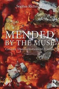 bokomslag Mended by the Muse: Creative Transformations of Trauma