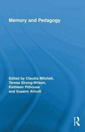 Claudia Mitchell, Teresa Strong-Wilson, Kathleen Pithouse, Susann Allnutt - Memory and Pedagogy, Inbunden