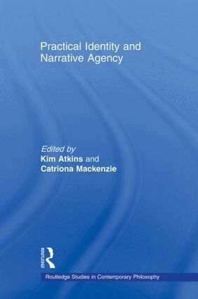 Kim Atkins, Catriona Mackenzie - Practical Identity and Narrative Agency, Häftad