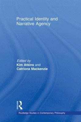 Practical Identity and Narrative Agency 1