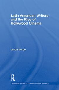 bokomslag Latin American Writers and the Rise of Hollywood Cinema