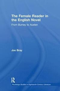 bokomslag The Female Reader in the English Novel