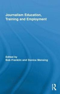 bokomslag Journalism Education, Training and Employment