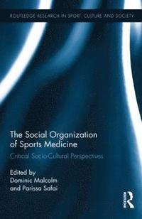 bokomslag The Social Organization of Sports Medicine