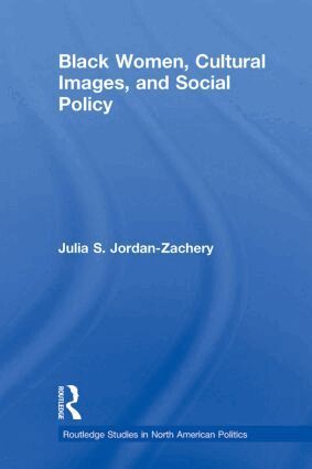Julia S. Jordan-Zachery - Black Women, Cultural Images and Social Policy, Häftad