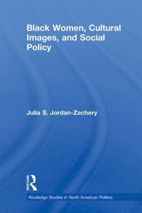 Black Women, Cultural Images and Social Policy 1