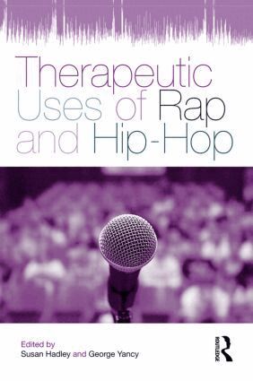 Susan Hadley, George Yancy - Therapeutic Uses of Rap and Hip-Hop, Häftad