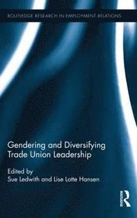 bokomslag Gendering and Diversifying Trade Union Leadership
