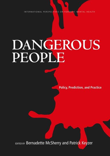 Bernadette McSherry, Patrick Keyzer - Dangerous People, Inbunden