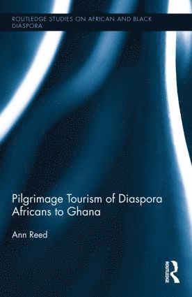 bokomslag Pilgrimage Tourism of Diaspora Africans to Ghana