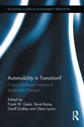 Frank W. Geels, René Kemp, Geoff Dudley, Glenn Lyons - Automobility in Transition?, Inbunden