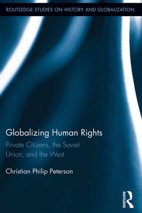 Christian Peterson - Globalizing Human Rights, Inbunden