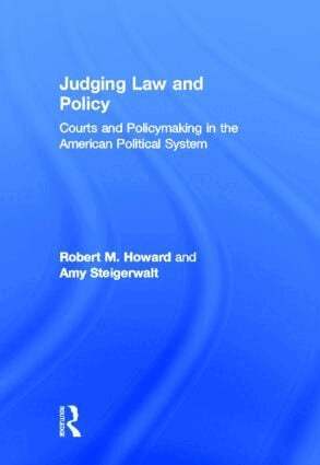Robert M. Howard, Amy Steigerwalt - Judging Law and Policy, Inbunden