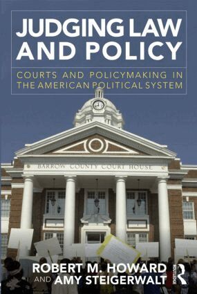Robert M. Howard, Amy Steigerwalt - Judging Law and Policy, Häftad
