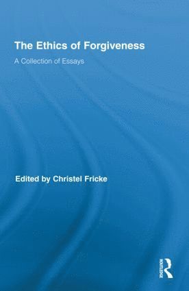 Christel Fricke - Ethics of Forgiveness, Inbunden