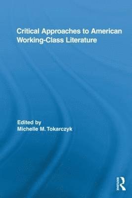 Critical Approaches to American Working-Class Literature 1