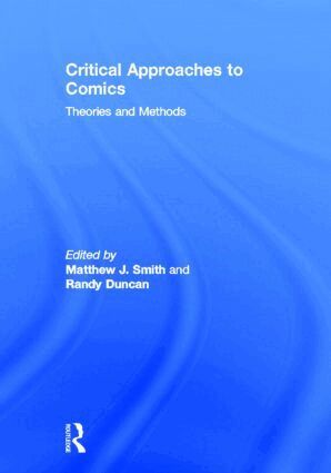 Matthew J. Smith, Randy Duncan - Critical Approaches to Comics, Inbunden