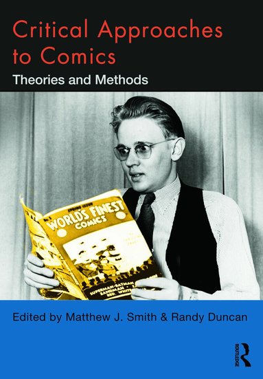 Matthew J. Smith, Randy Duncan - Critical Approaches to Comics, Häftad