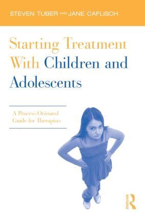 Steven Tuber, Jane Caflisch - Starting Treatment With Children and Adolescents, Inbunden