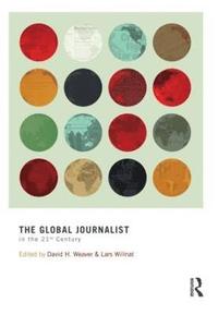 bokomslag The Global Journalist in the 21st Century