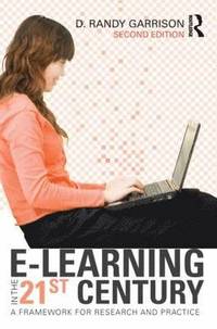 bokomslag E-Learning in the 21st Century: A Framework for Research and Practice