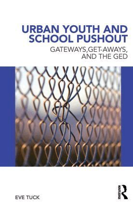 Eve Tuck - Urban Youth and School Pushout, Häftad