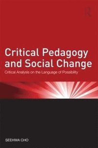 bokomslag Critical Pedagogy and Social Change