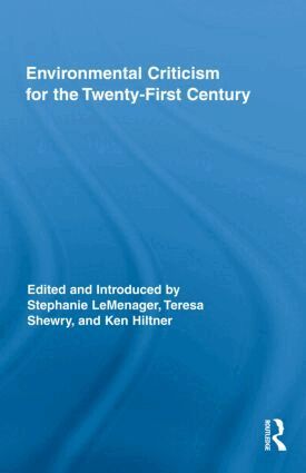 Stephanie LeMenager, Teresa Shewry, Ken Hiltner - Environmental Criticism for the Twenty-First Century, Inbunden