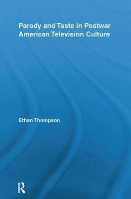 Parody and Taste in Postwar American Television Culture 1